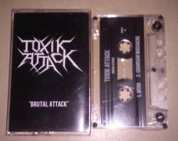 Toxik Attack : Brutal Attack